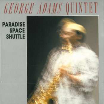 CD George Adams Quintet: Paradise Space Shuttle