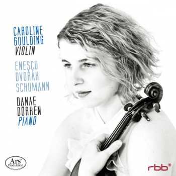CD George Enescu: Caroline Goulding - Enescu / Dvorak / Schumann