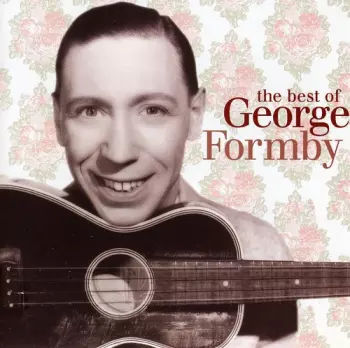 George Formby: The Best Of George Formby