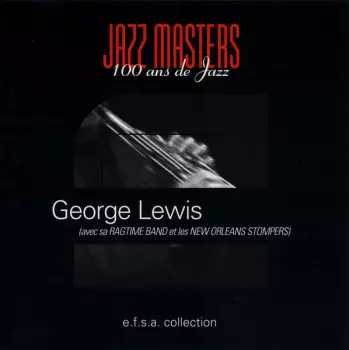 George Lewis' Ragtime Band: Jazz Masters (100 Ans De Jazz)