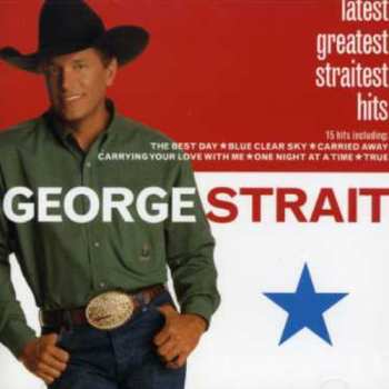 Album George Strait: Latest Greatest Straitest Hits