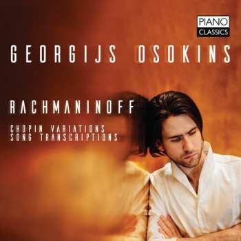 Album Georgijs Osokins: Rachmaninoff: Chopin Variations. Song Transcriptions