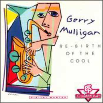 Album Gerry Mulligan: Re-Birth Of The Cool