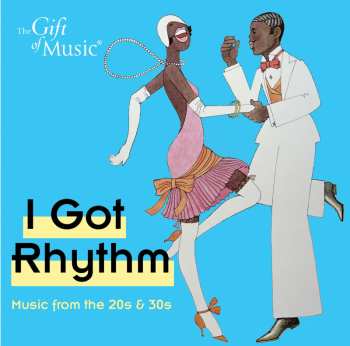 CD Gershwin / Martin-smith / Souter / Wackett: Got Rhythm - Music From The 20's & 30's