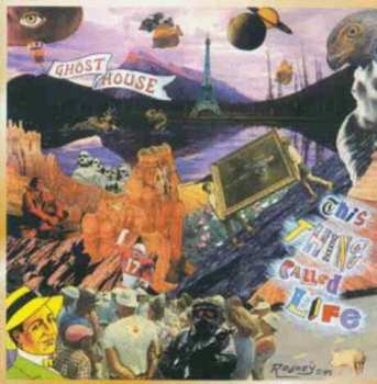 Album Ghosthouse: This Thing Called Life