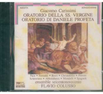 Album Giacomo Carissimi: Oratorio Della Ss. Vergine / Oratorio Di Daniele Profeta