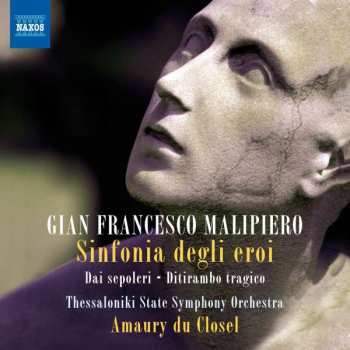 CD Gian Francesco Malipiero: Sinfonia Degli Eroi / Dai Sepolcri / Ditirambo Tragico