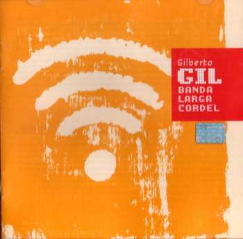 Album Gilberto Gil: Banda Larga Cordel