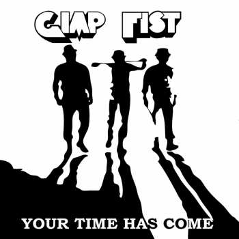 Album Gimp Fist: Your Time Has Come