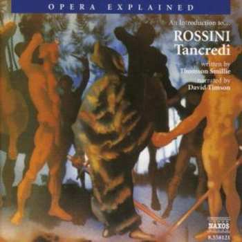 CD Gioacchino Rossini: Tancredi: Opera Explained