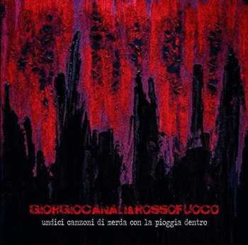 Album Giorgio Canali & Rossofuoco: Undici Canzoni Di Merda Con La Pioggia Dentro