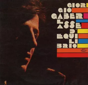Giorgio Gaber: L'Asse Di Equilibrio