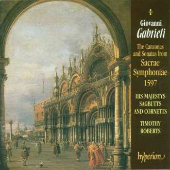 CD Giovanni Gabrieli: The Canzonas And Sonatas From Sacrae Symphoniae 1597