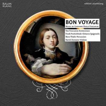 CD Giovanni Paolo Foscarini: Bon Voyage: Music By Giovanni Paolo Foscarini 
