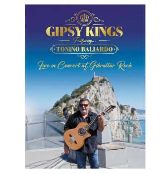 Album Gipsy Kings & Tonino Baliardo: Live In Concert At Gibraltar Rock