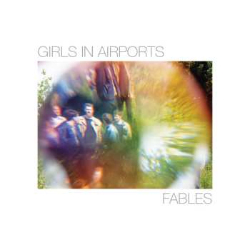LP Girls In Airports: Fables