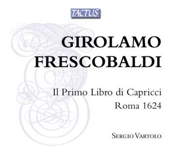 2CD Girolamo Frescobaldi: Il Primo Libro di Capricco Roma 1624