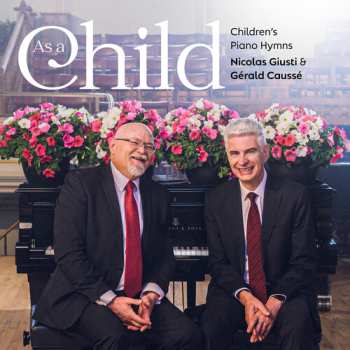 Album Giusti,nicolas / Causse,gerald: As A Child: Children's Piano Hymns