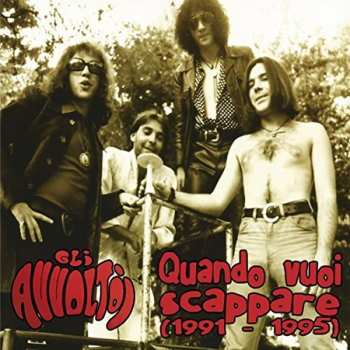 Album Gli Avvoltoi: Quando Vuoi Scappare - 1991​/​1995
