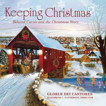 Album Gloriae Dei Cantores: Keeping Christmas (Beloved Carols And The Christmas Story)