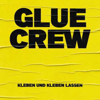 LP Glue Crew: Kleben Und Kleben Lassen CLR