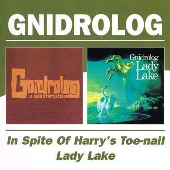 CD Gnidrolog: In Spite Of Harry's Toe-Nail / Lady Lake