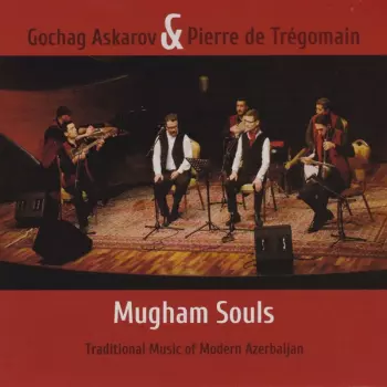 Mugham Souls - Traditional Music Of Modern Azerbaijan