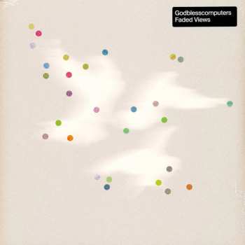 Album Godblesscomputers: Faded Views