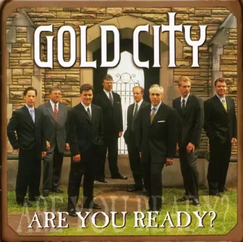 Gold City: Are You Ready?