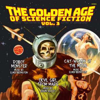 Album Elmer Bernstein: The Golden Age Of Science Fiction Vol. 3 (Cat-Women of the Moon / Robot Monster / Devil Girl From Mars)