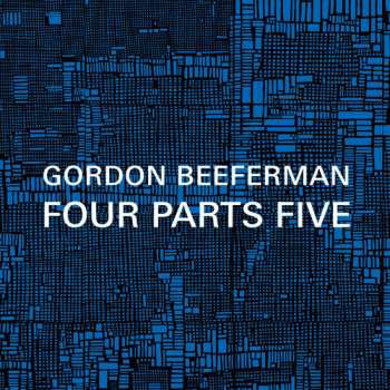 CD Gordon Beeferman: Four Parts Five