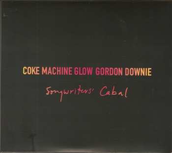 3LP/CD Gordon Downie: Coke Machine Glow: Songwriters' Cabal (20th Anniversary Edition) LTD | NUM