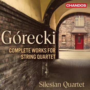 Album Gorecki / Silesian Quartet: Complete Music For String Quartet
