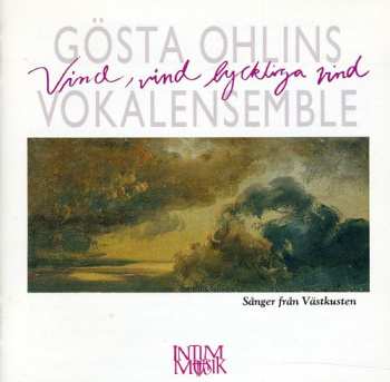 Album Gosta Ohlins Vokalensemble: Vind Vind Lyckliga Vind