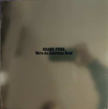LP Grand Funk Railroad: We're An American Band