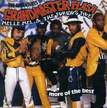 CD Melle Mel: The Adventures Of Grandmaster Flash, Melle Mel & The Furious Five - More Of The Best