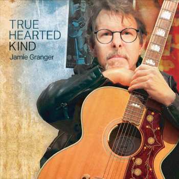 Album Granger,jamie: True Hearted Kind