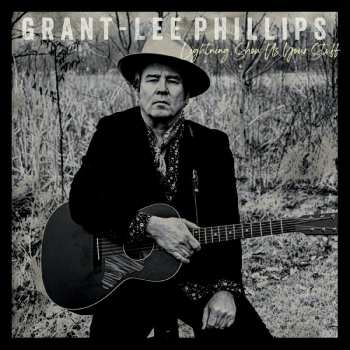 LP Grant Lee Phillips: Lightning, Show Us Your Stuff