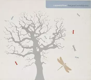 Grant Windsor Trio: Stand & Flow