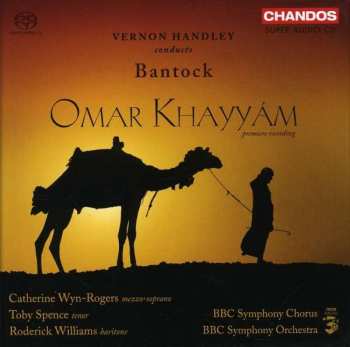 3SACD Granville Bantock: Omar Khayyám