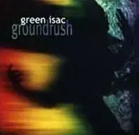 Green Isac: Groundrush