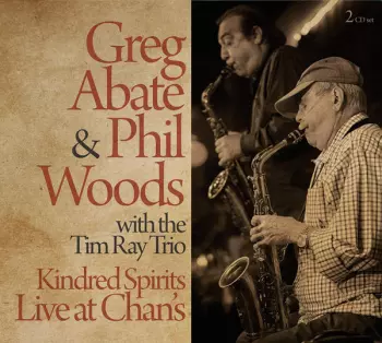 Phil Woods: Kindred Spirits Live At Chan's