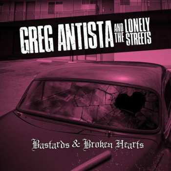 LP Greg Antista And The Lonely Streets: Bastards & Broken Hearts