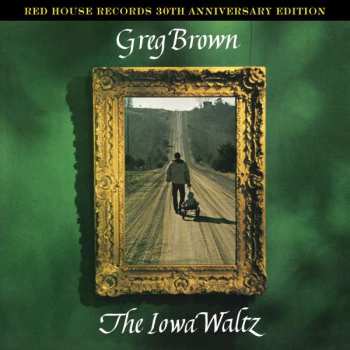 CD Greg Brown: The Iowa Waltz