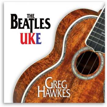 Album Greg Hawkes: The Beatles Uke