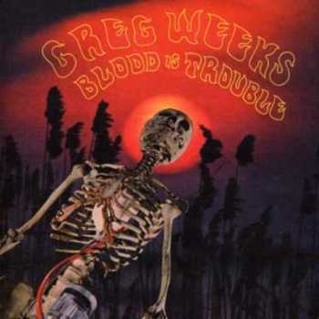 Album Greg Weeks: Blood Is Trouble