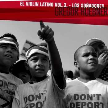 Album Gregor Huebner: El Violin Latino Vol. 3 - Los Soñadores
