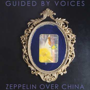 LP Guided By Voices: Zeppelin Over China