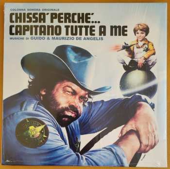 LP Guido And Maurizio De Angelis: Chissà Perché... Capitano Tutte A Me (Colonna Sonora Originale)  CLR