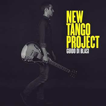 CD Guido di Blasi: New Tango Project